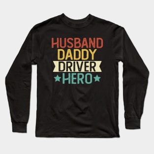 Husband Daddy Driver Hero Gift Trainer Driver Gift T-Shirt Long Sleeve T-Shirt